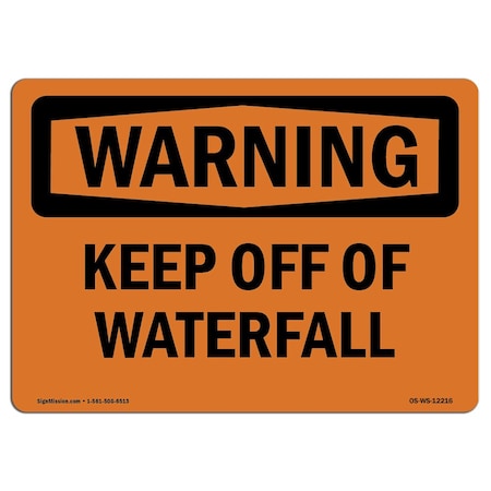Signmission OSHA WARNING Sign, Keep Off Of Waterfall, 14in X 10in Rigid Plastic, 14" W, 10" H, Landscape OS-WS-P-1014-L-12216